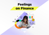 Explore Gen Z's feelings on finance- how they really think, feel, and act around money.